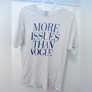More Issues than Vogue tee